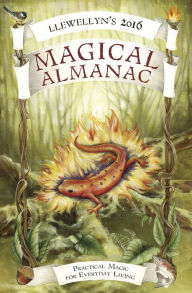 Title: Llewellyn's 2016 Magical Almanac: Practical Magic for Everyday Living, Author: Natalie Zaman