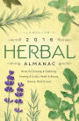 Llewellyn's 2016 Herbal Almanac: Herbs for Growing & Gathering, Cooking & Crafts, Health & Beauty, History, Myth & Lore