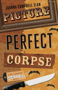 Picture Perfect Corpse (Kiki Lowenstein Scrap-N-Craft Series #6)