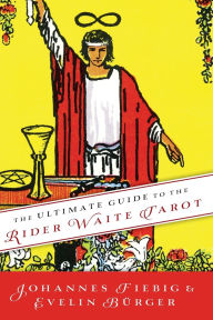 Title: The Ultimate Guide to the Rider Waite Tarot, Author: Johannes Fiebig