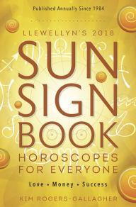 Title: Llewellyn's 2018 Sun Sign Book: Horoscopes for Everyone, Author: Llewellyn