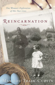 Reincarnation: One Woman's Exploration of Her Past Lives
