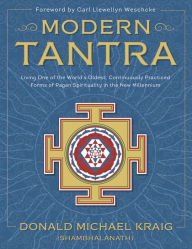 Title: Modern Tantra: Living One of the World's Oldest, Continuously Practiced Forms of Pagan Spirituality in the New Millennium, Author: Donald Michael Kraig