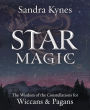 Star Magic: The Wisdom of the Constellations for Pagans & Wiccans