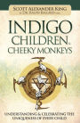 Indigo Children & Cheeky Monkeys