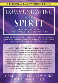 Title: Communicating with Spirit: Long Suppressed in Western Culture and Religions, Author: Carl Llewellyn Weschcke