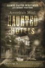 America's Most Haunted Hotels: Checking In with Uninvited Guests