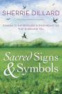 Sacred Signs & Symbols: Awaken to the Messages & Synchronicities That Surround You