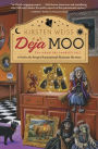 Deja Moo (Perfectly Proper Paranormal Museum Series #3)