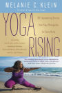 Yoga Rising: 30 Empowering Stories from Yoga Renegades for Every Body