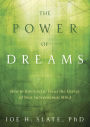 The Power of Dreams: How to Interpret & Focus the Energy of Your Subconscious Mind
