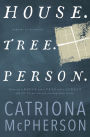 House. Tree. Person.: A Novel of Suspense