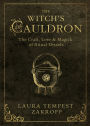 The Witch's Cauldron: The Craft, Lore & Magick of Ritual Vessels