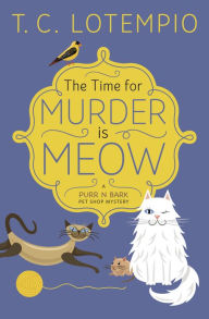 Amazon books free downloads The Time for Murder is Meow (English Edition) by T. C. LoTempio