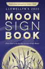 Llewellyn's 2022 Moon Sign Book: Plan Your Life by the Cycles of the Moon