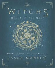 Books in english pdf to download for free Witch's Wheel of the Year: Rituals for Circles, Solitaries & Covens