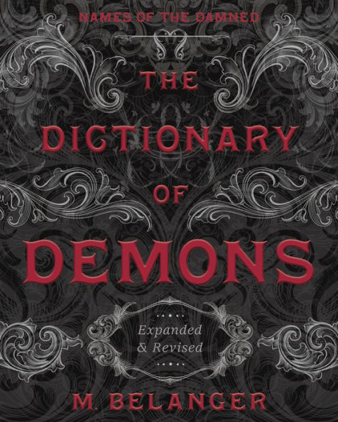 The Dictionary of Demons: Expanded & Revised: Names of the Damned