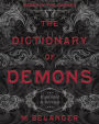 The Dictionary of Demons: Expanded & Revised: Names of the Damned