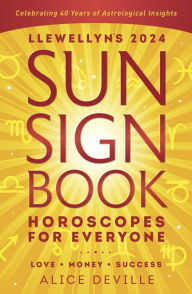 Llewellyn's 2024 Sun Sign Book: Horoscopes for Everyone