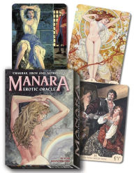 Title: Manara Erotic Oracle: Chakras, Eros, and Astrology, Author: Milo Manara