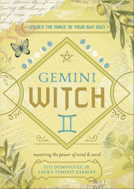 Title: Gemini Witch: Unlock the Magic of Your Sun Sign, Author: Ivo Dominguez