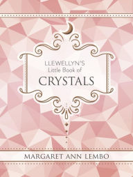 Title: Llewellyn's Little Book of Crystals, Author: Margaret Ann Lembo