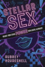Stellar Sex: Unlock Your Sexual Power with Erotic Astrology