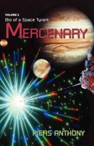 Title: Mercenary (Bio of a Space Tyrant Series #2), Author: Piers Anthony