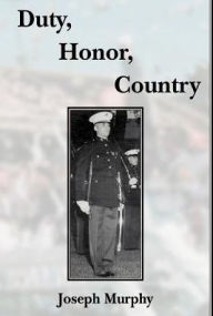 Title: Duty, Honor, Country, Author: Joseph Murphy