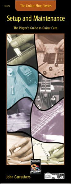 Guitar Shop -- Setup and Maintenance: The Player's Guide to Guitar Care (Handy Guide)