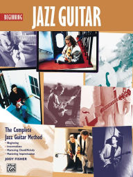 Title: Complete Jazz Guitar Method: Beginning Jazz Guitar, Author: Jody Fisher