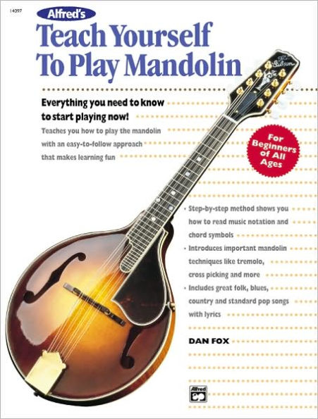 Alfred's Teach Yourself to Play Mandolin: Everything You Need to Know to Start Playing Now!