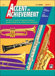 Title: Accent on Achievement, Bk 3: B-flat Clarinet, Author: John O'Reilly