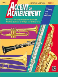 Title: Accent on Achievement, Bk 3: E-flat Baritone Saxophone, Author: John O'Reilly