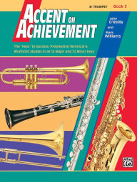 Title: Accent on Achievement, Bk 3: B-flat Trumpet, Author: John O'Reilly
