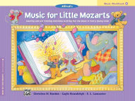 Title: Music for Little Mozarts Music Workbook, Bk 4: Coloring and Ear Training Activities to Bring Out the Music in Every Young Child, Author: Christine H. Barden