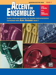 Title: Accent on Ensembles, Bk 1: Bassoon, Electric Bass, Author: John O'Reilly