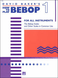 Title: How to Play Bebop, Vol 1, Author: David Baker