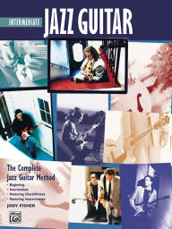 Title: Complete Jazz Guitar Method: Intermediate Jazz Guitar, Author: Jody Fisher