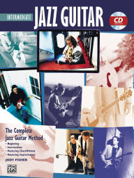 Title: Complete Jazz Guitar Method: Intermediate Jazz Guitar, Book & CD, Author: Jody Fisher