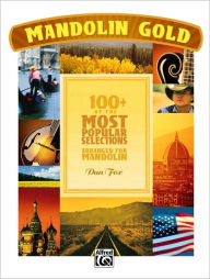 Title: Mandolin Gold: 100+ of the Most Popular Selections, Author: Dan Fox