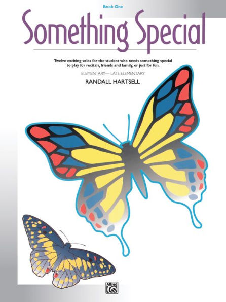 Something Special, Bk 1: Twelve Exciting Solos for the Student Who Needs Something Special to Play for Recitals, Friends and Family, or Just for Fun