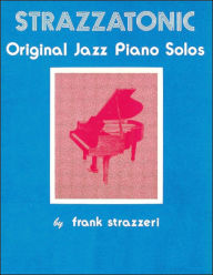 Title: Strazzatonic Jazz Piano, Author: Frank Strazzeri