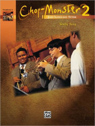 Title: Chop-Monster, Bk 2: Trombone 2, Author: Shelly Berg