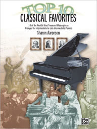 Title: Top 10 Classical Favorites: 10 of the World's Most Treasured Masterpieces, Author: Alfred Music
