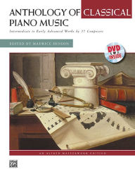 Title: Anthology of Classical Piano Music with Performance Practices in Classical Piano Music: Intermediate to Early Advanced Works by 36 Composers, Comb Bound Book & Online Video, Author: Maurice Hinson