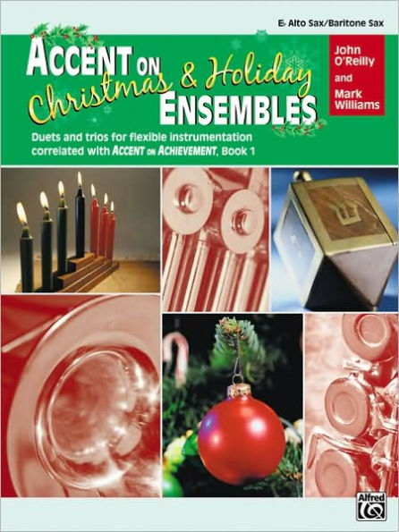 Accent on Christmas and Holiday Ensembles: E-flat Alto Sax/Bari Sax