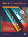 Jazz Inventions for Keyboard: 50 Etudes That Will Improve the Way You Play Jazz, Book & CD