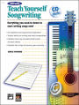 Alfred's Teach Yourself Songwriting: Everything You Need to Know to Start Writing Songs Now!, Book & CD