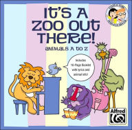 Title: It's a Zoo Out There! Animals A to Z: 27 Unison Songs for Young Singers (Sing & Learn), Author: Sally K. Albrecht